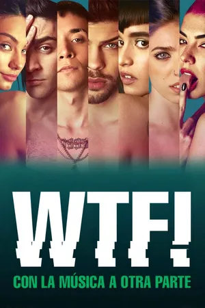 WTF! Con La Música a otra parte