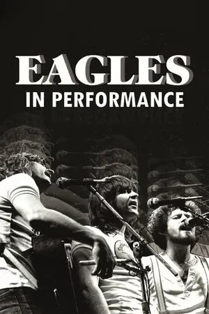 The Eagles: In Performance