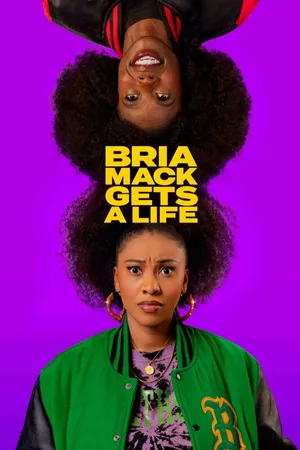 BRIA MACK GETS A LIFE