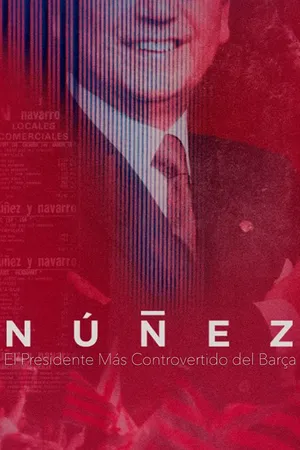Núnez - El Presidente Más Controvertido del Barça