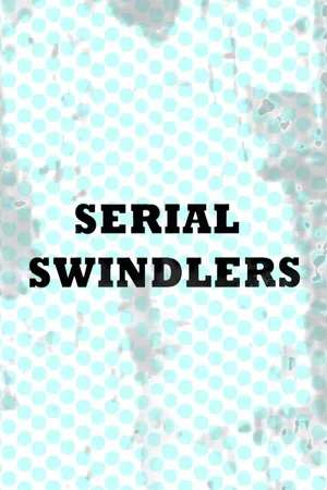 Serial Swindlers