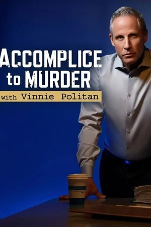 Accomplice to Murder With Vinnie Politan