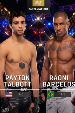 311: Payton Talbott vs. Raoni Barcelos Prelims