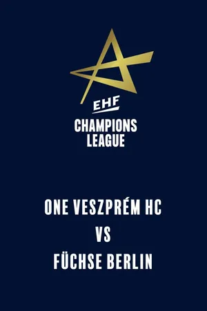 EHF Men's Champions League: Füchse Berlin vs One Veszprém HC (16 september 2026)