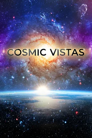 Cosmic Vistas