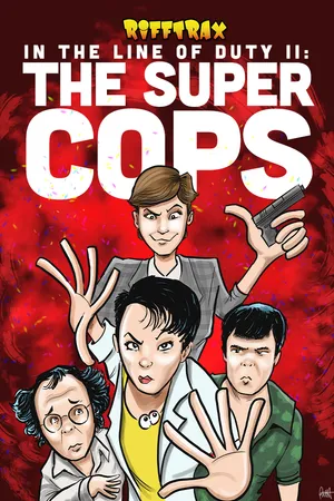 RiffTrax: In the Line of Duty 2 - Super Cops