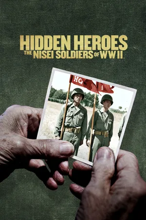 Hidden Heroes: The Nisei Soldiers of WWII