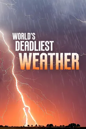 World's Deadliest Weather