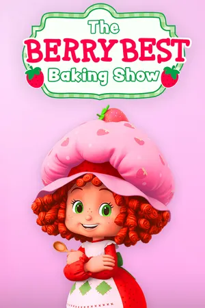 Strawberry Shortcake: The Berry Best Baking Show