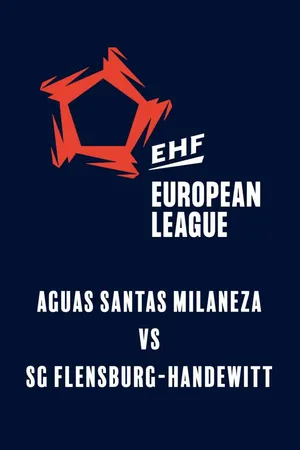 EHF Men's European League: Aguas Santas Milaneza vs SG Flensburg-Handewitt (6 oktober 2026)
