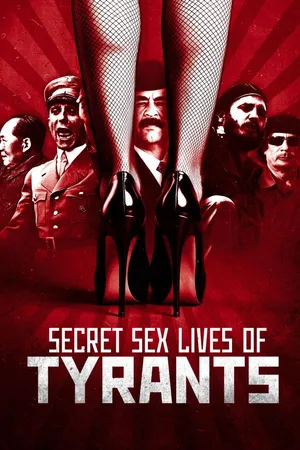 Secret Sex Lives Of Tyrants