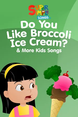 Do You Like Broccoli Ice Cream? & More Kids Songs - Super Simple Songs