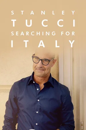 Stanley Tucci: Searching For Italy