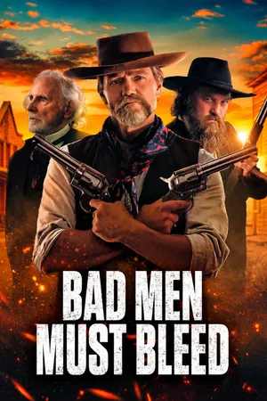 Bad Men Must Bleed