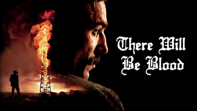 There Will Be Blood