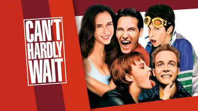 Can't Hardly Wait