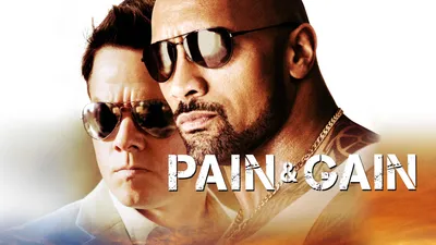 Pain & Gain