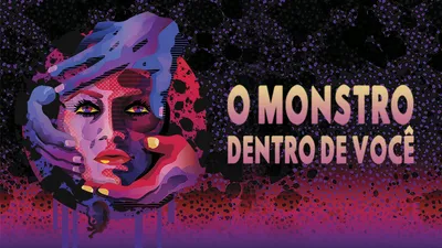 O Monstro dentro de você
