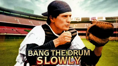 Bang The Drum Slowly