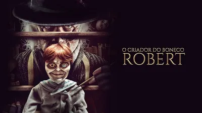 O Criador do Boneco Robert