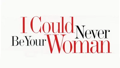 I Could Never Be Your Woman