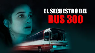 El secuestro del bus 300