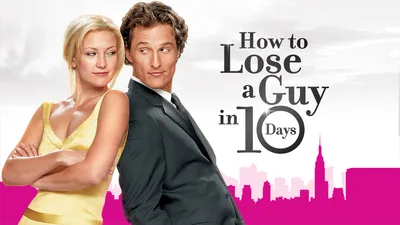 How to Lose a Guy in 10 Days