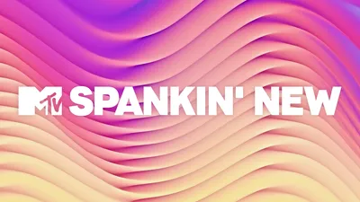 MTV Spankin’ New