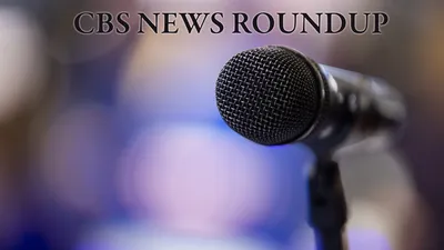 CBS News Roundup