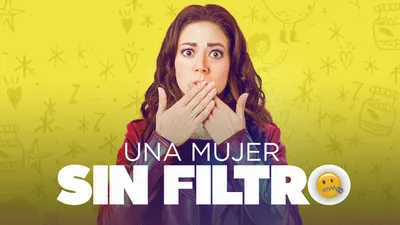 Una mujer sin filtro
