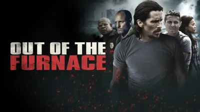 Out of the Furnace