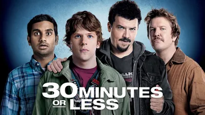 30 Minutes or Less