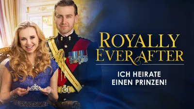 Royally Ever After - Ich heirate einen Prinzen