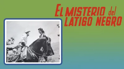 Aventuras Del Látigo Negro: El Misterio del Látigo Negro