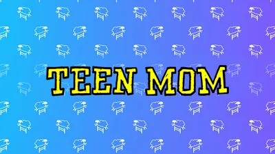 Teen Mom