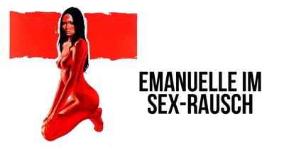 Emanuelle im Sex-Rausch