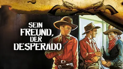 Sein Freund, der Desperado
