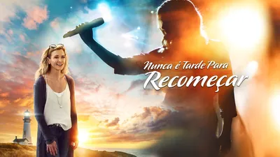 Nunca é Tarde Para Recomeçar
