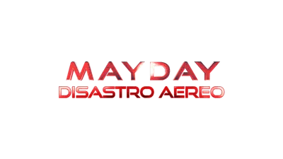 Mayday: Disastro Aereo