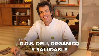 D.O.S. Deli, Orgánico y Saludable