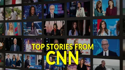Top stories from CNN