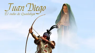 Juan Diego, El Indio De Guadalupe