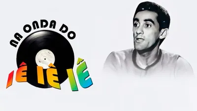 Na Onda do Iê Iê Iê